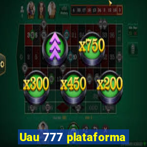 Uau 777 plataforma